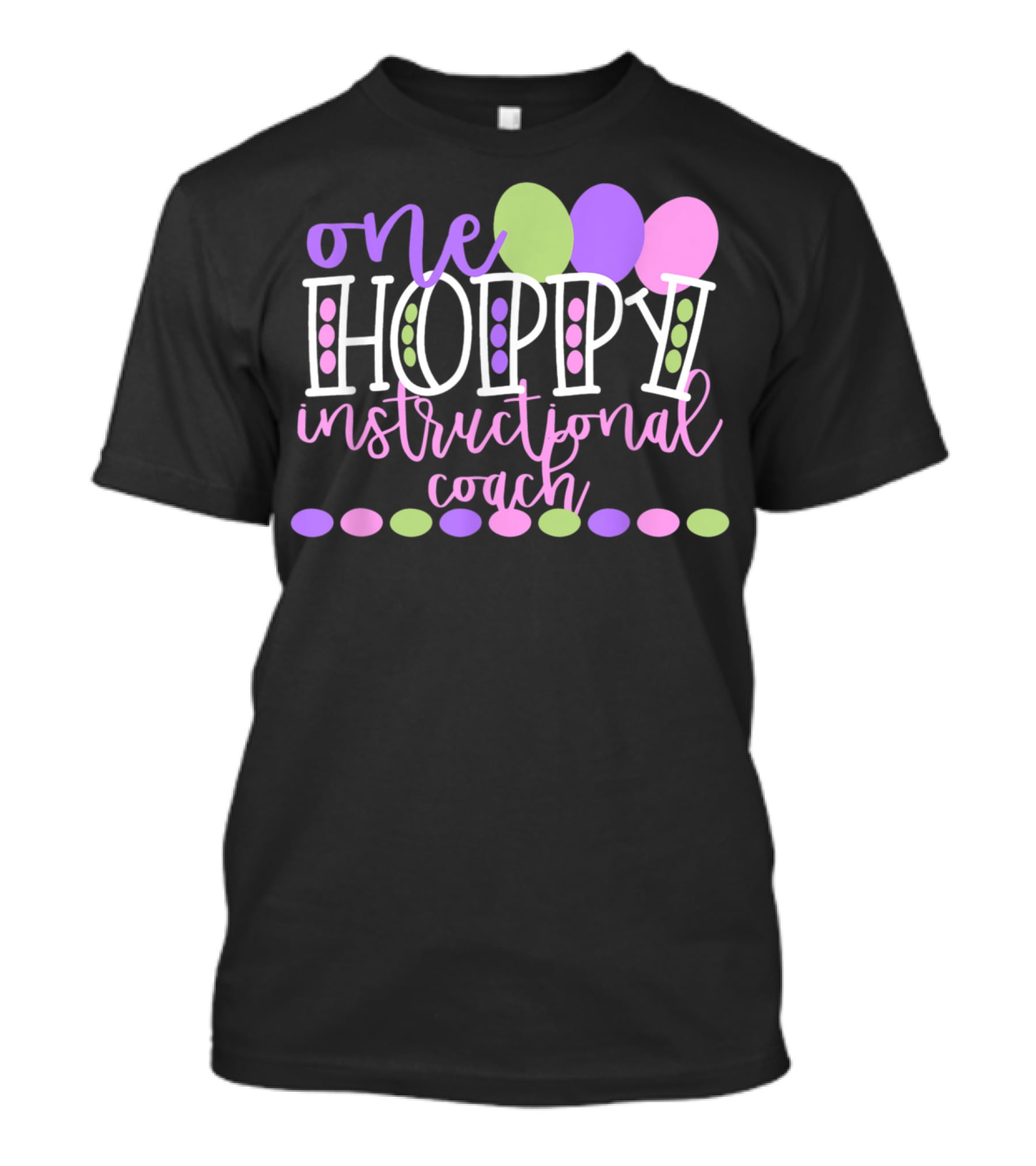 One Hoppy Instructional Coach Balloons Easter School Team T-Shirt
