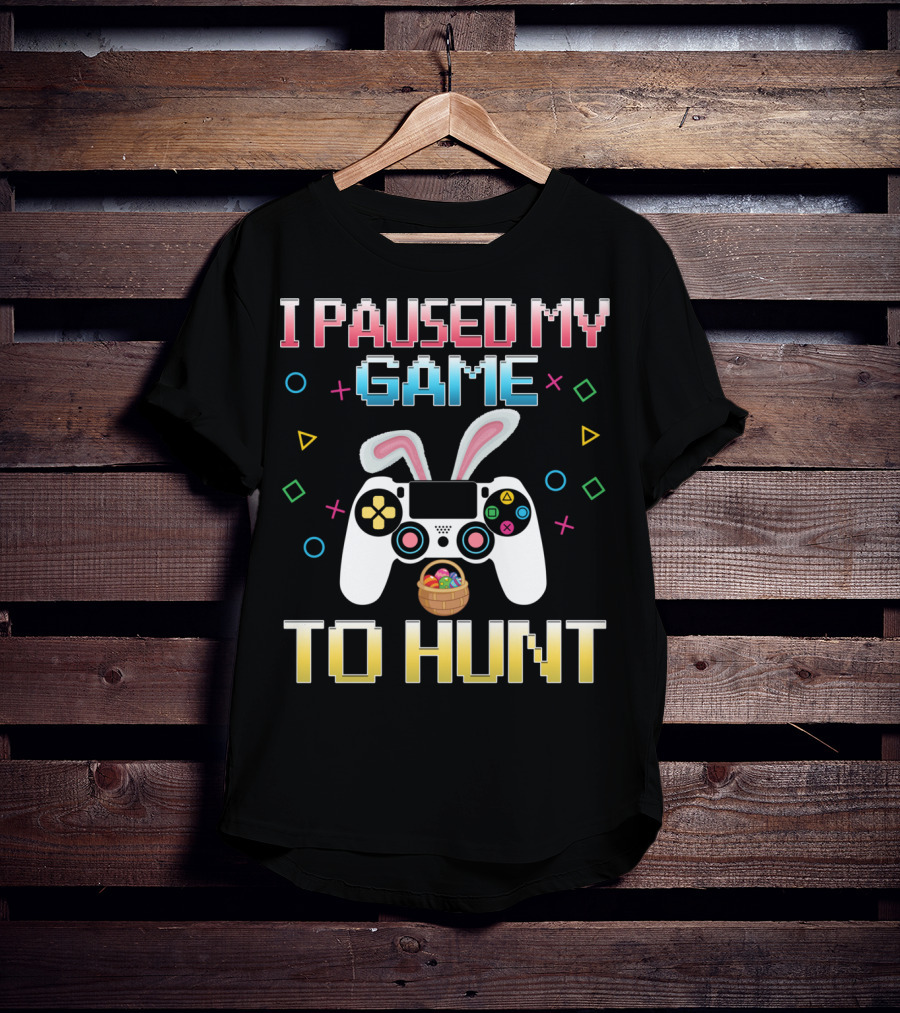 I Paused My Game To Hunt Easter Gamer Controller T-Shirt