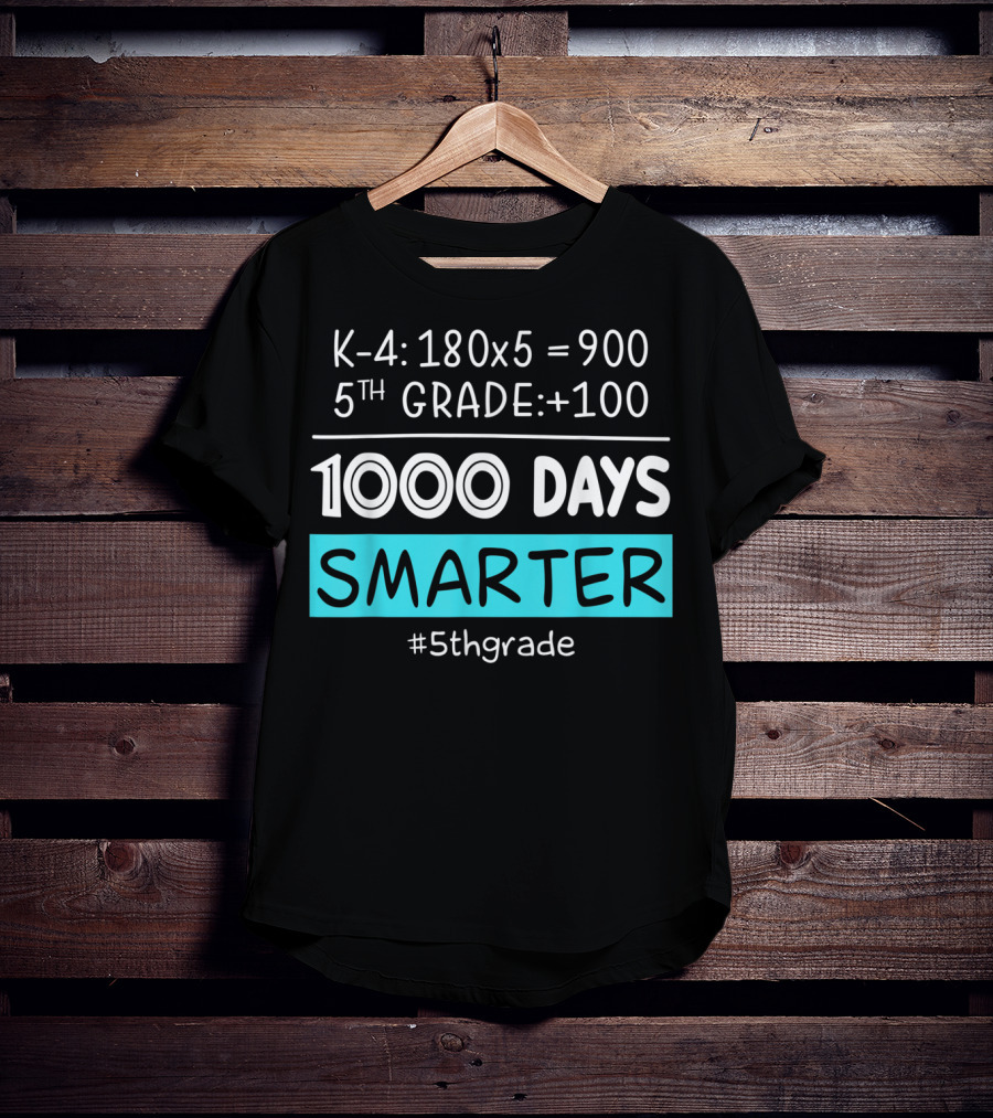 K-4: 180x5 = 900 5th Grade +100 1000 Days Smarter #5thgrade T-Shirt