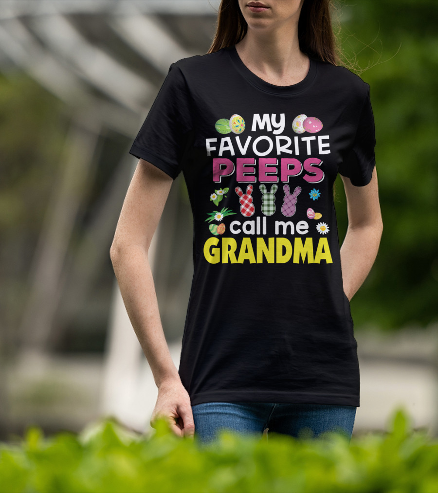 My Favorite Peeps Call Me Grandma Easter Bunny Floral Eggs T-Shirt