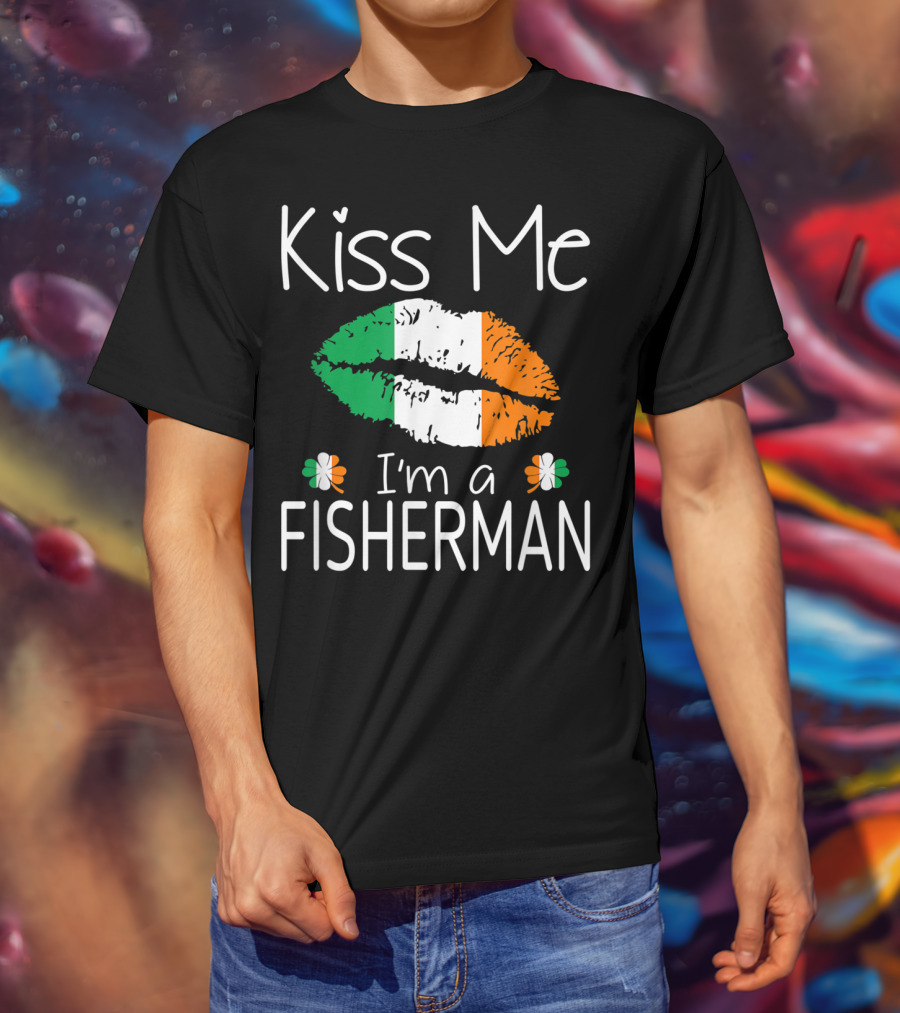Kiss Me I'm A Fisherman Irish Flag Lips St Patrick's Day T-Shirt