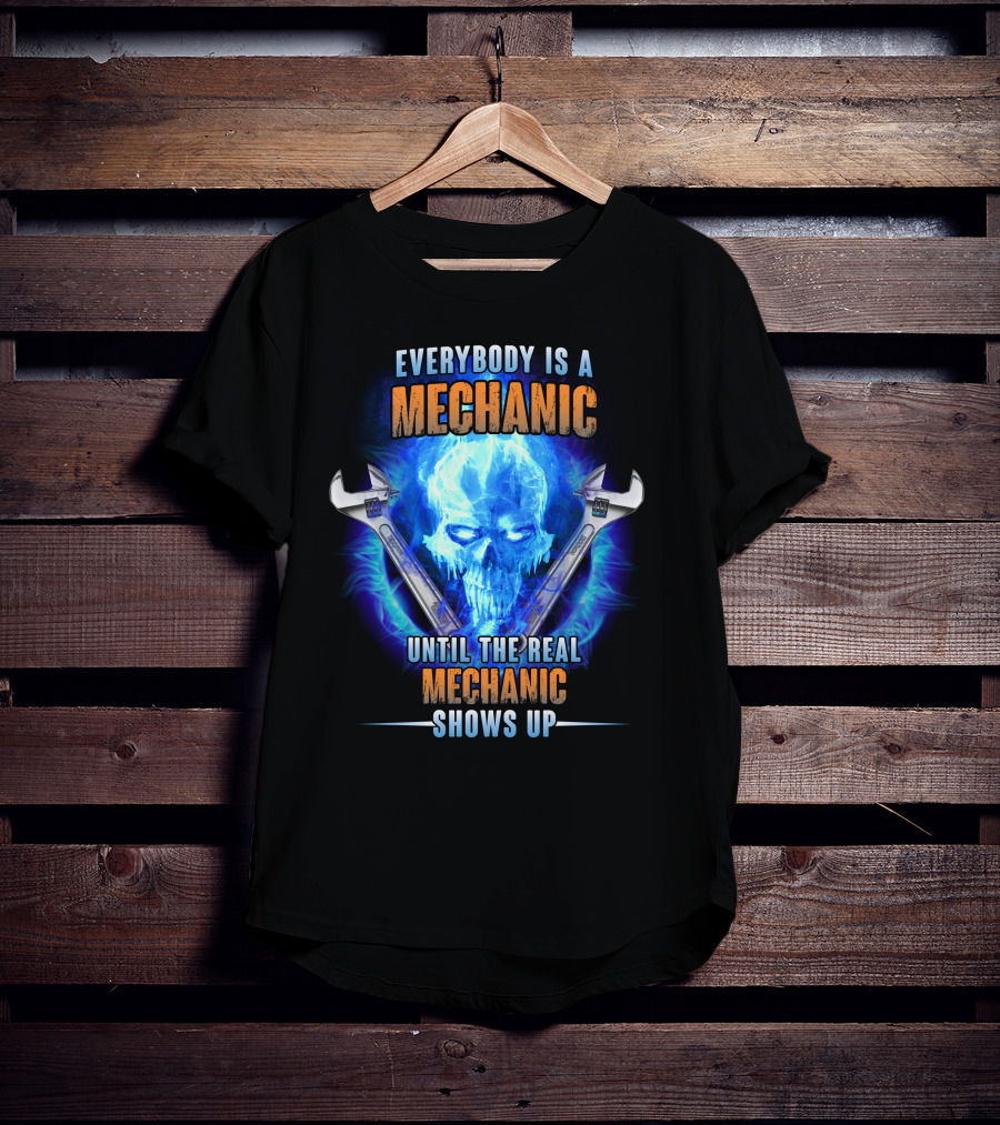 Everybody Is A Mechanic Until The Real Mechanic Shows Up Flame Skull T-Shirt