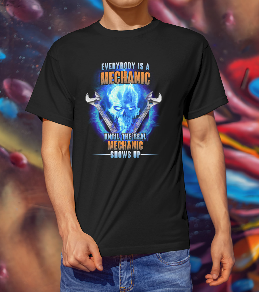 Everybody Is A Mechanic Until The Real Mechanic Shows Up Flame Skull T-Shirt