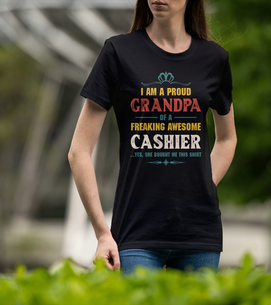 I Am A Proud Grandpa Of A Freaking Awesome Cashier T-Shirt