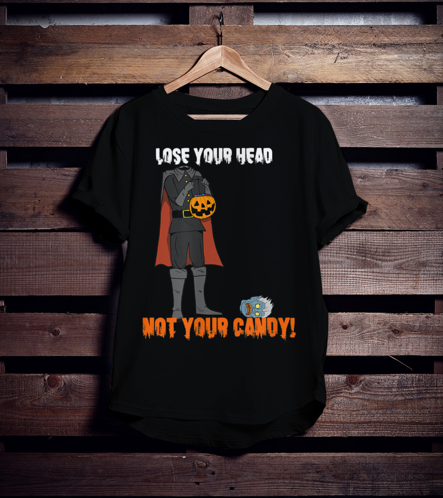 Lose Your Head Not Your Candy Scary Horseman T-Shirt