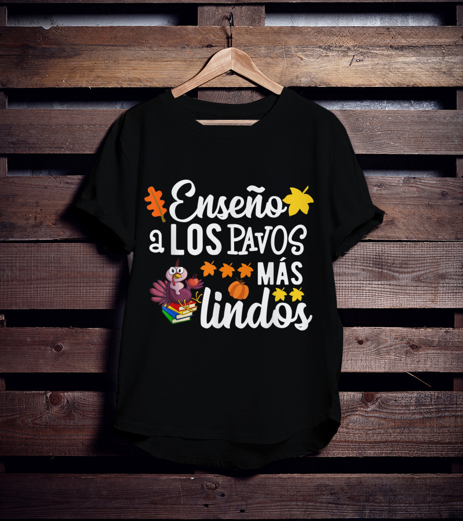 Enseño A Los Pavos Más Lindos Thanksgiving Turkey Spanish Teacher T-Shirt