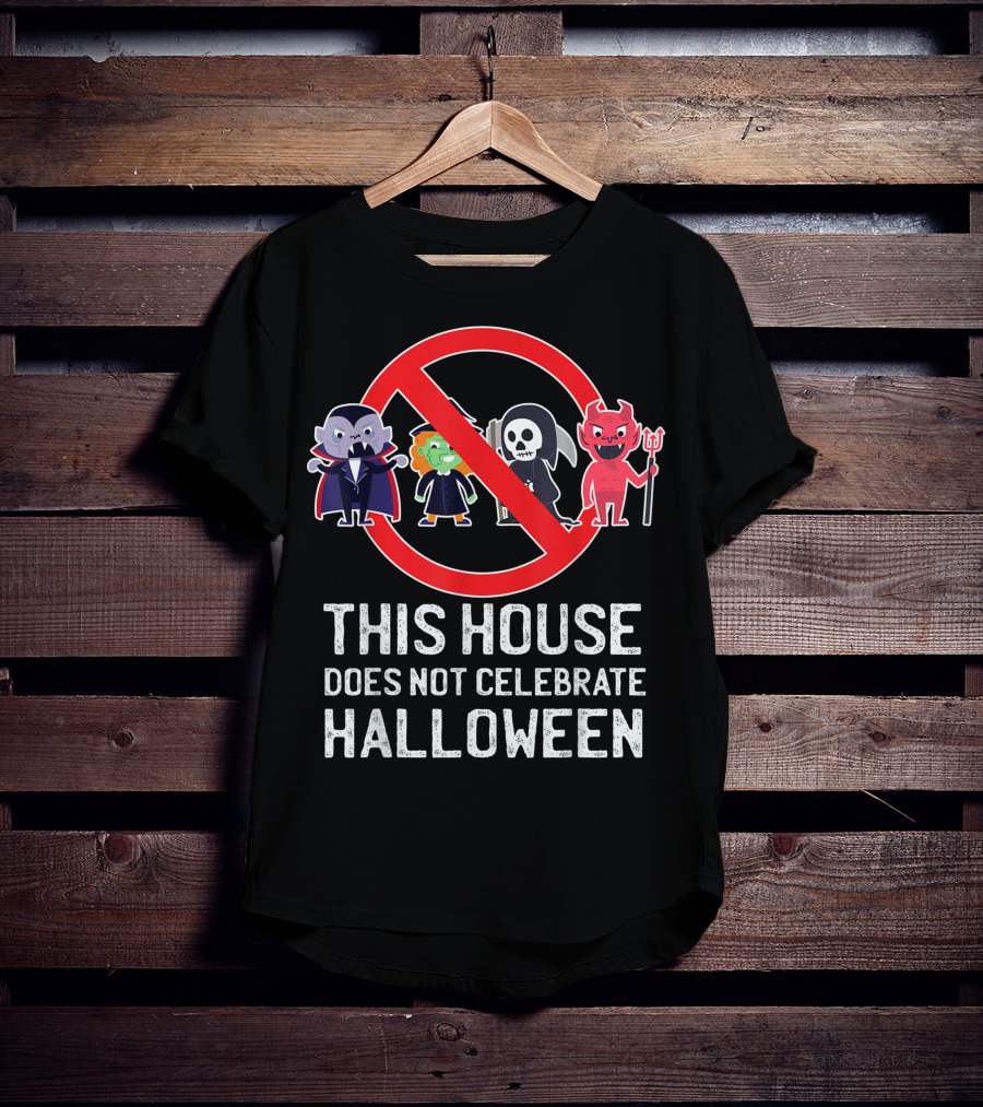 This House Does Not Celebrate Halloween Vampire Witch Grim Reaper Devil T-Shirt