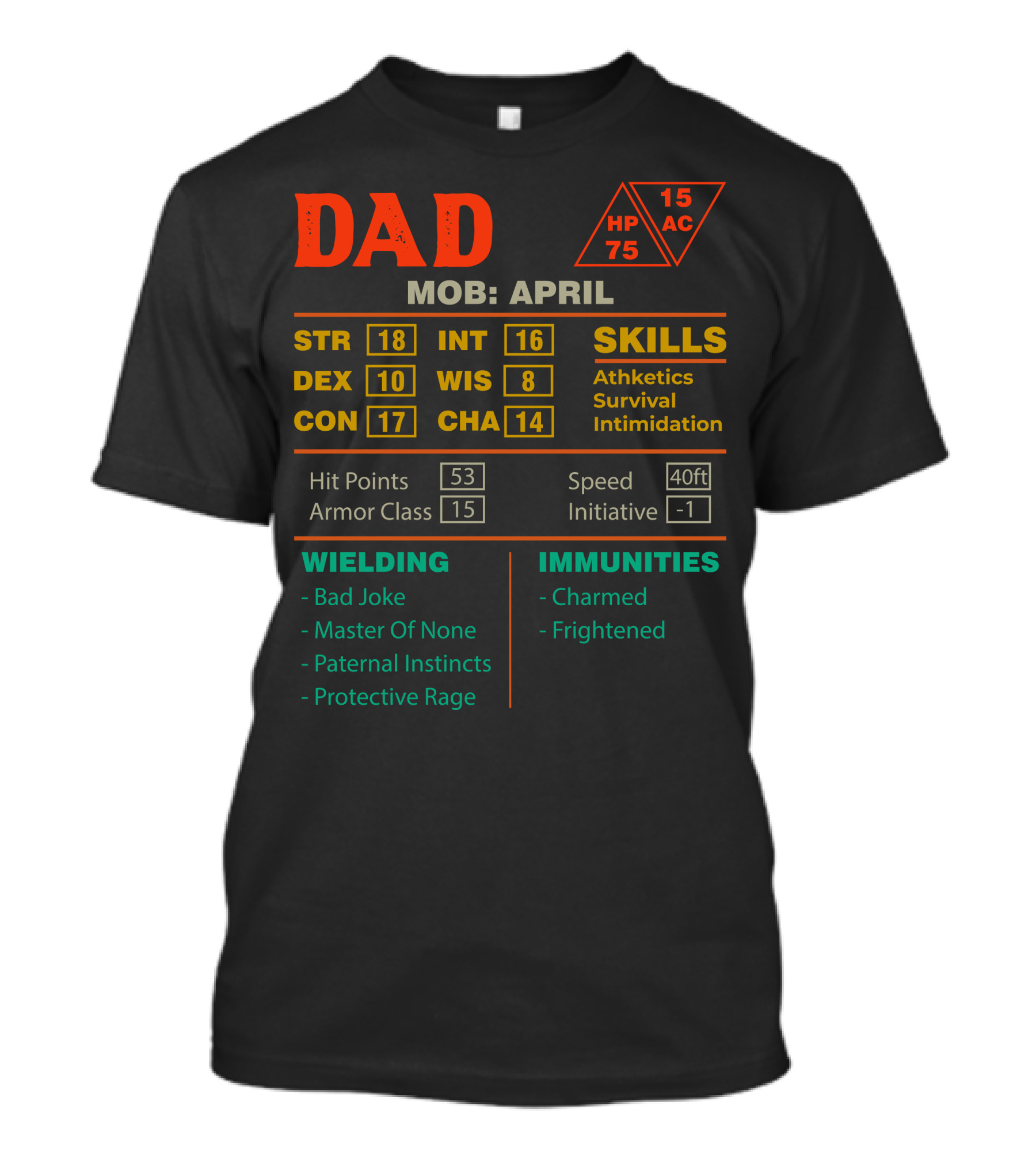 Dad Stats Character Sheet April Mob Strength Skills Immunities T-Shirt