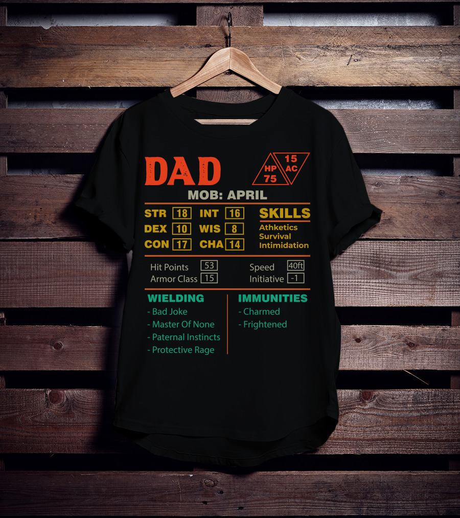 Dad Stats Character Sheet April Mob Strength Skills Immunities T-Shirt