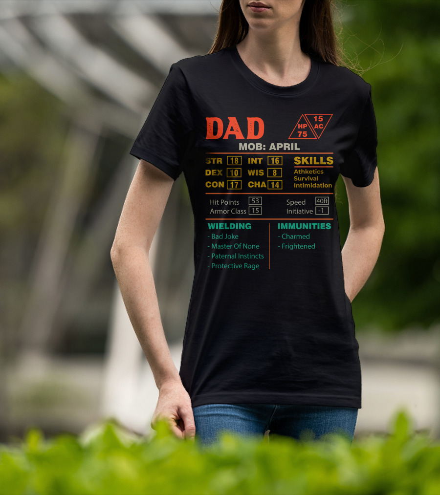 Dad Stats Character Sheet April Mob Strength Skills Immunities T-Shirt