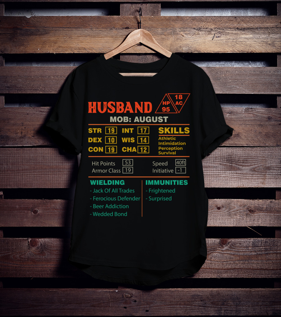Husband MOB August Character Sheet Stats STR Dexterity Skills Wielding Immunities T-Shirt