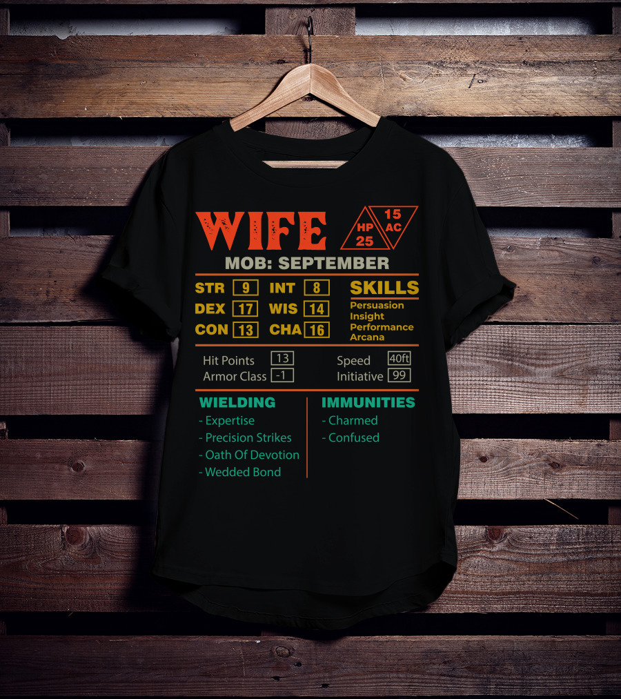 Wife Stats Character Sheet Mob September Skills Persuasion Insight Performance Arcana Wielding Expertise Precision Strikes Oath Of Devotion Wedded Bond Immunities Charmed Confused T-Shirt