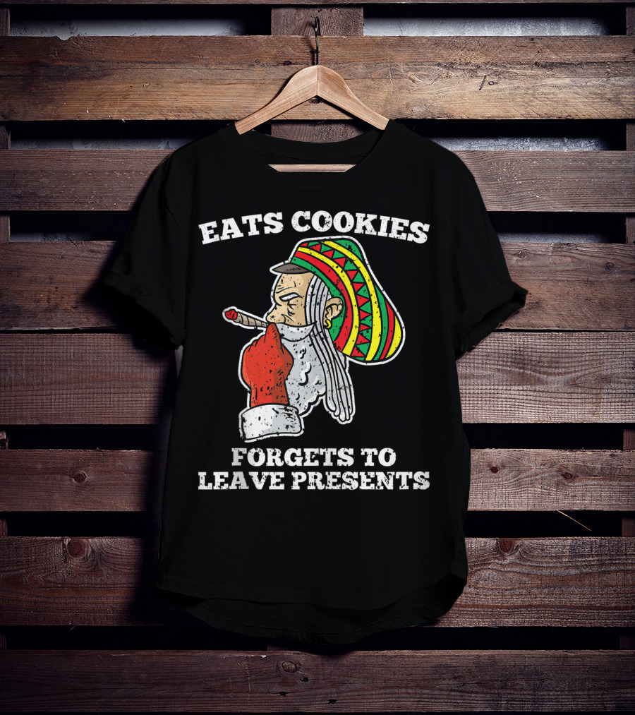 Eats Cookies Forgets To Leave Presents Santa Claus Weed Rasta Hat Smoking T-Shirt