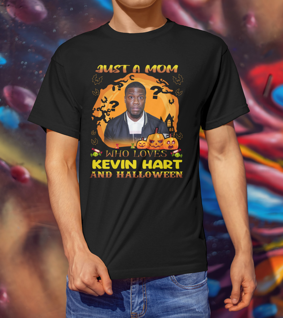 Just A Mom Who Loves Kevin Hart And Halloween Pumpkins Bats Haunted House T-Shirt