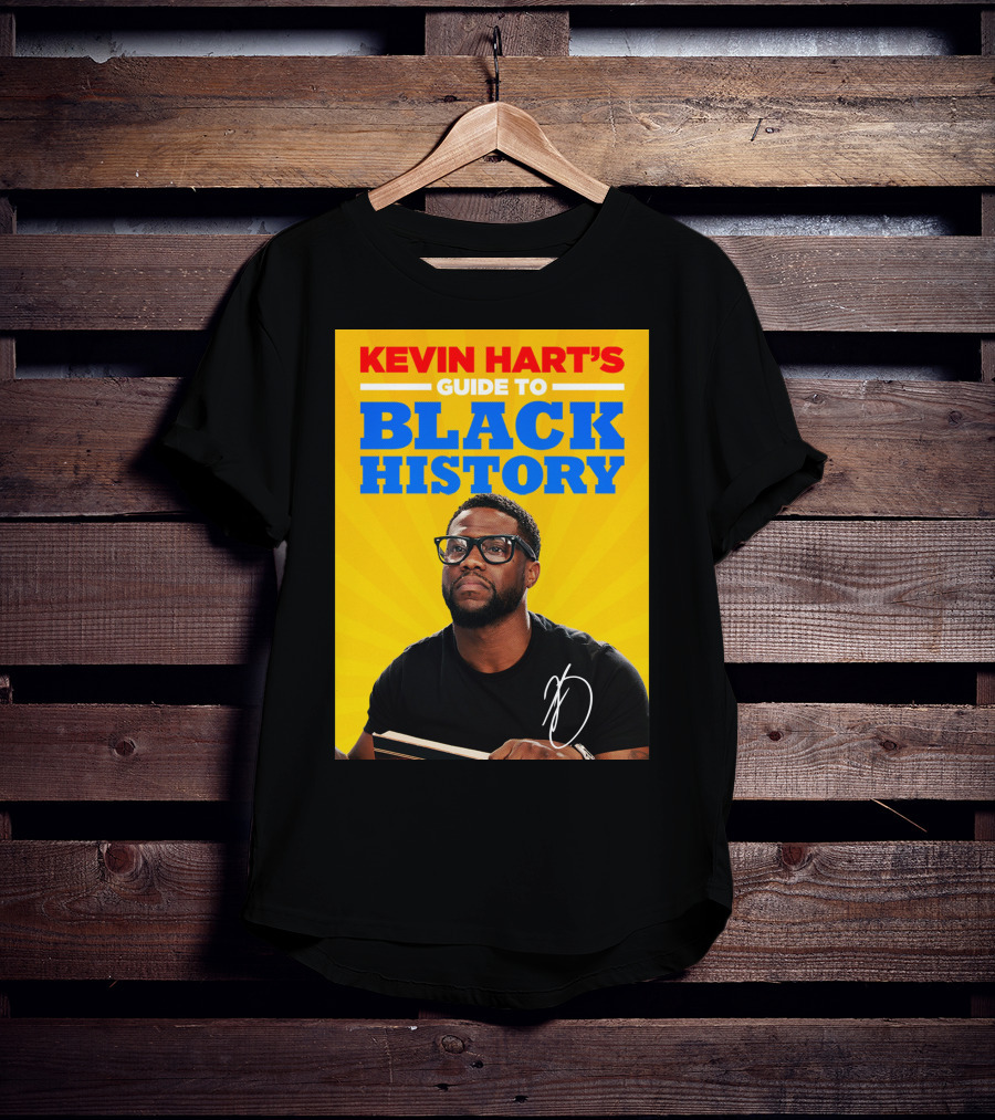 Kevin Hart's Guide To Black History With Signature T-Shirt