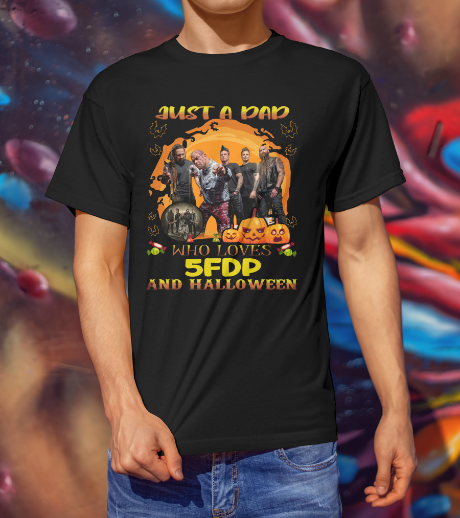 Just A Dad Who Loves 5FDP And Halloween T-Shirt