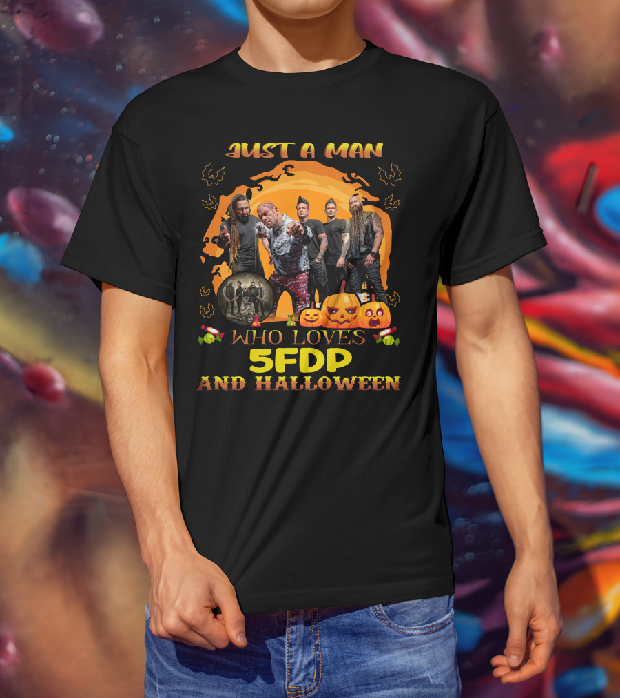 Just A Man Who Loves 5FDP And Halloween T-Shirt