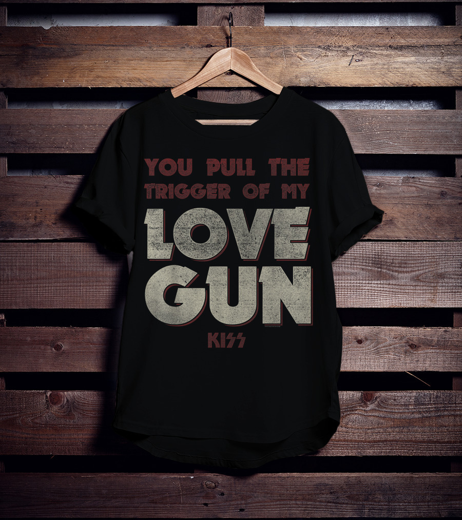 KISS You Pull The Trigger Of My Love Gun T-Shirt
