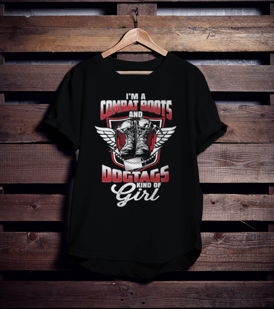I'm A Combat Boots And Dogtags Kind Of Girl T-Shirt