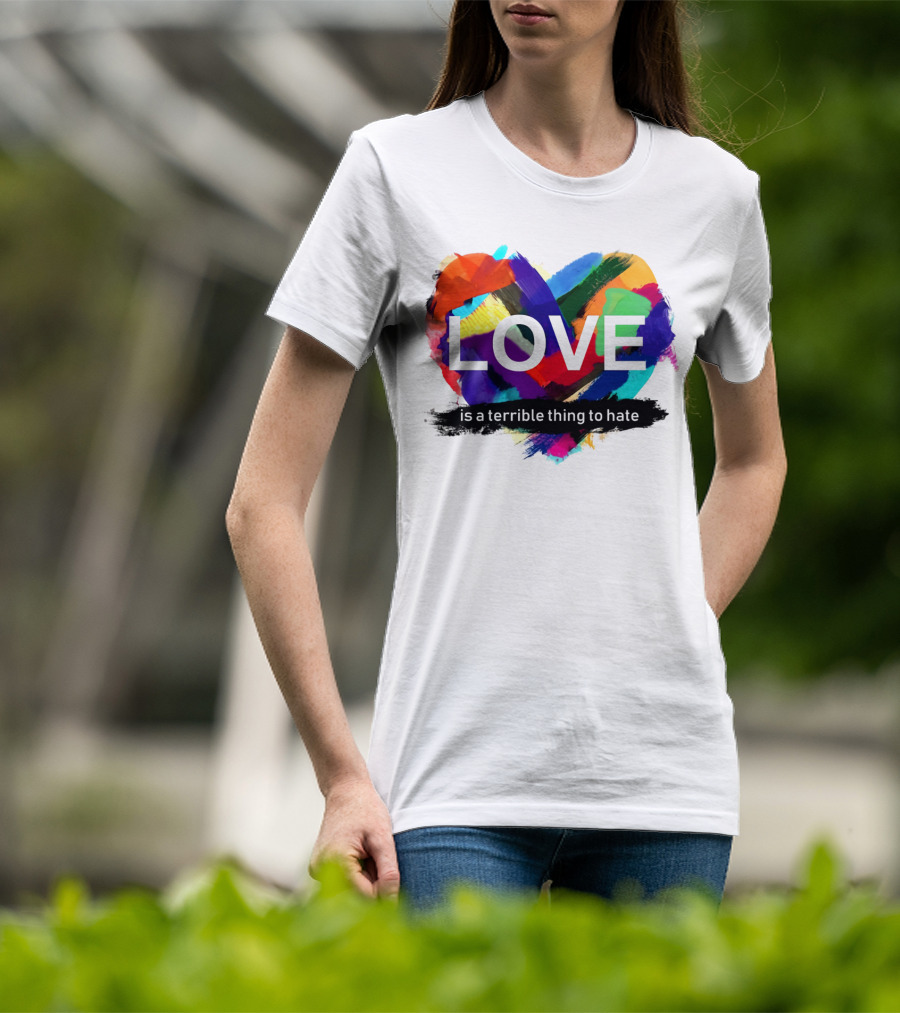 LOVE Is A Terrible Thing To Hate Abstract Heart Brush Strokes T-Shirt