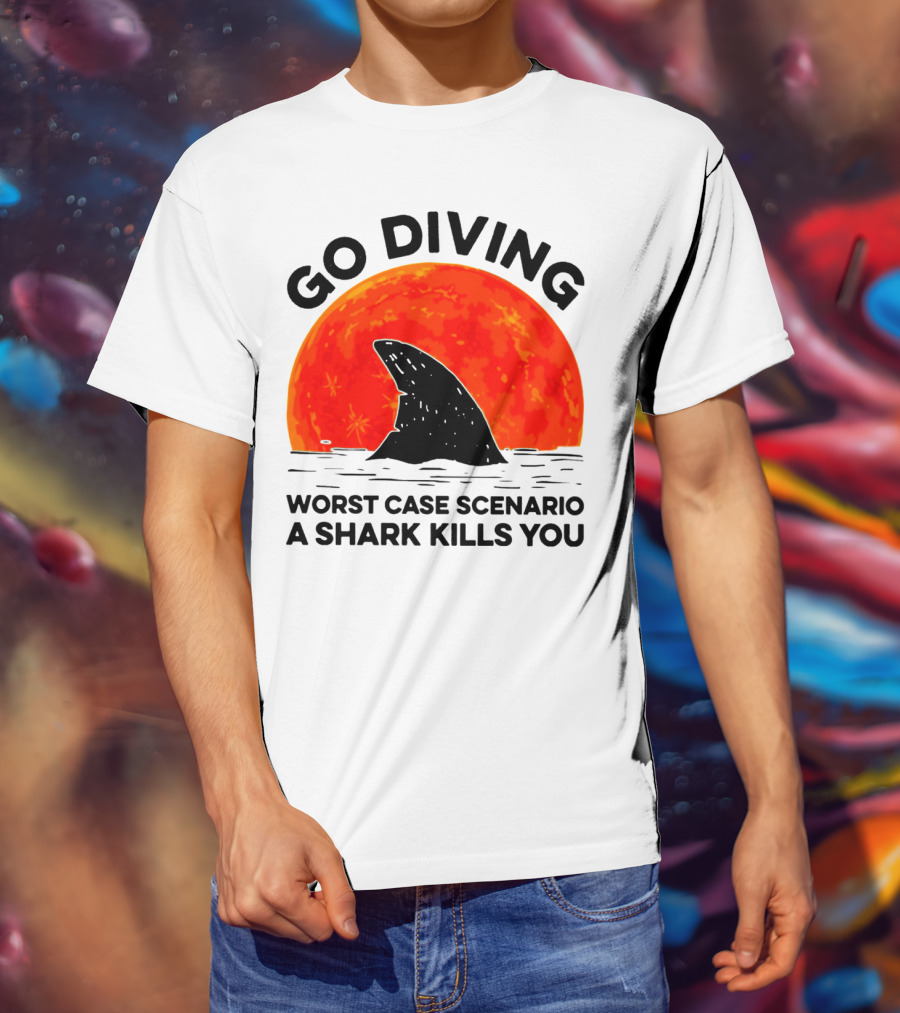 Go Diving Worst Case Scenario A Shark Kills You Shark Fin Sunset T-Shirt