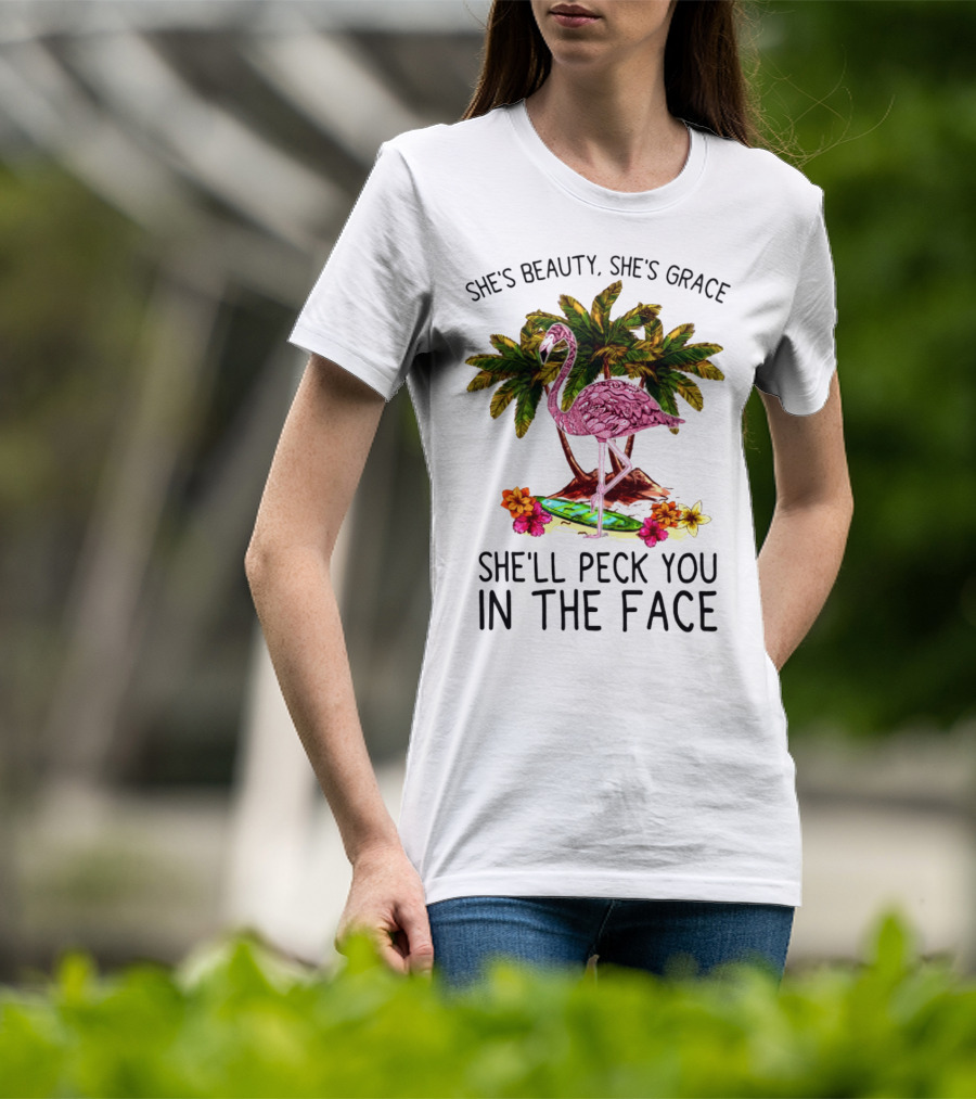 She's Beauty She's Grace Flamingo Tropical Palm Theme She'll Peck You In The Face T-Shirt