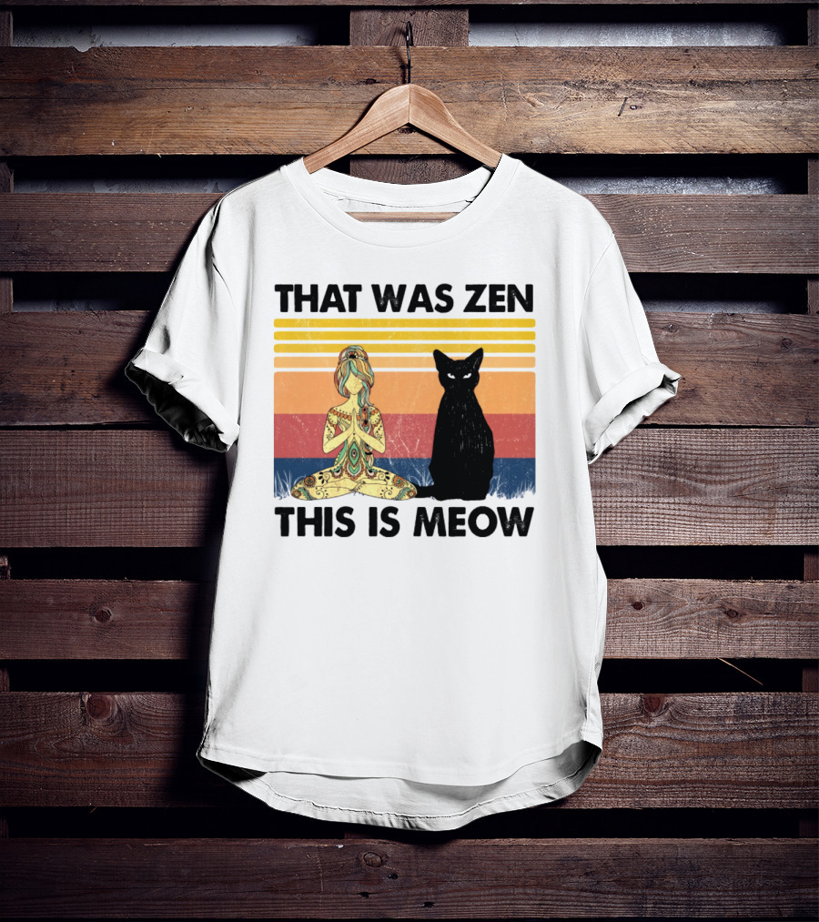 That Was Zen This Is Meow Yoga Cat Retro Vibes T-Shirt