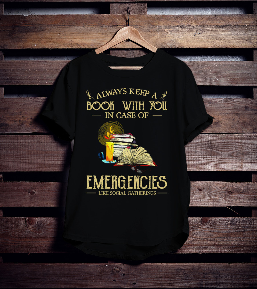 Always Keep A Book With You In Case Of Emergencies Like Social Gatherings Candle Stack Open Pages T-Shirt