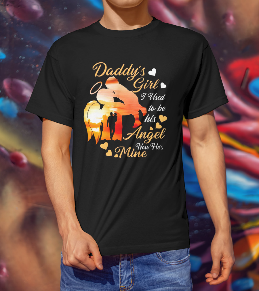 Daddy's Girl I Used To Be His Angel Now He's Mine Hearts Sunset T-Shirt