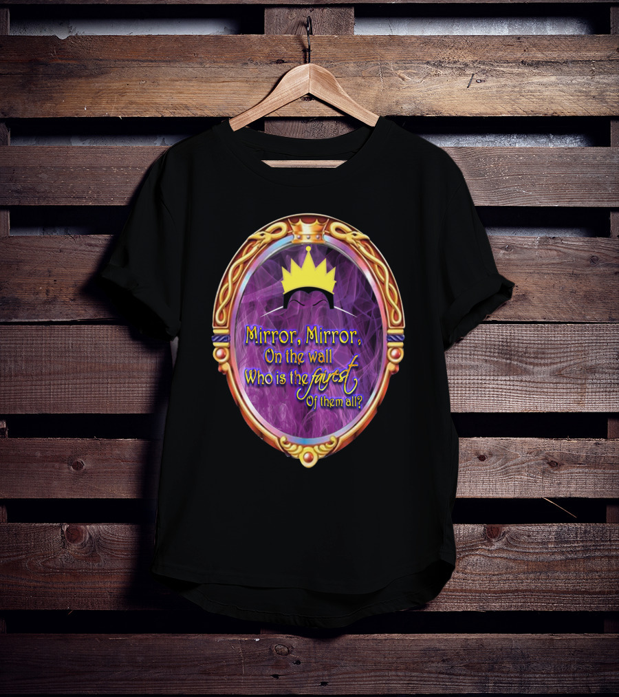 Mirror Mirror On The Wall Who Is The Fairest Of Them All? Crowned Magic Mirror T-Shirt