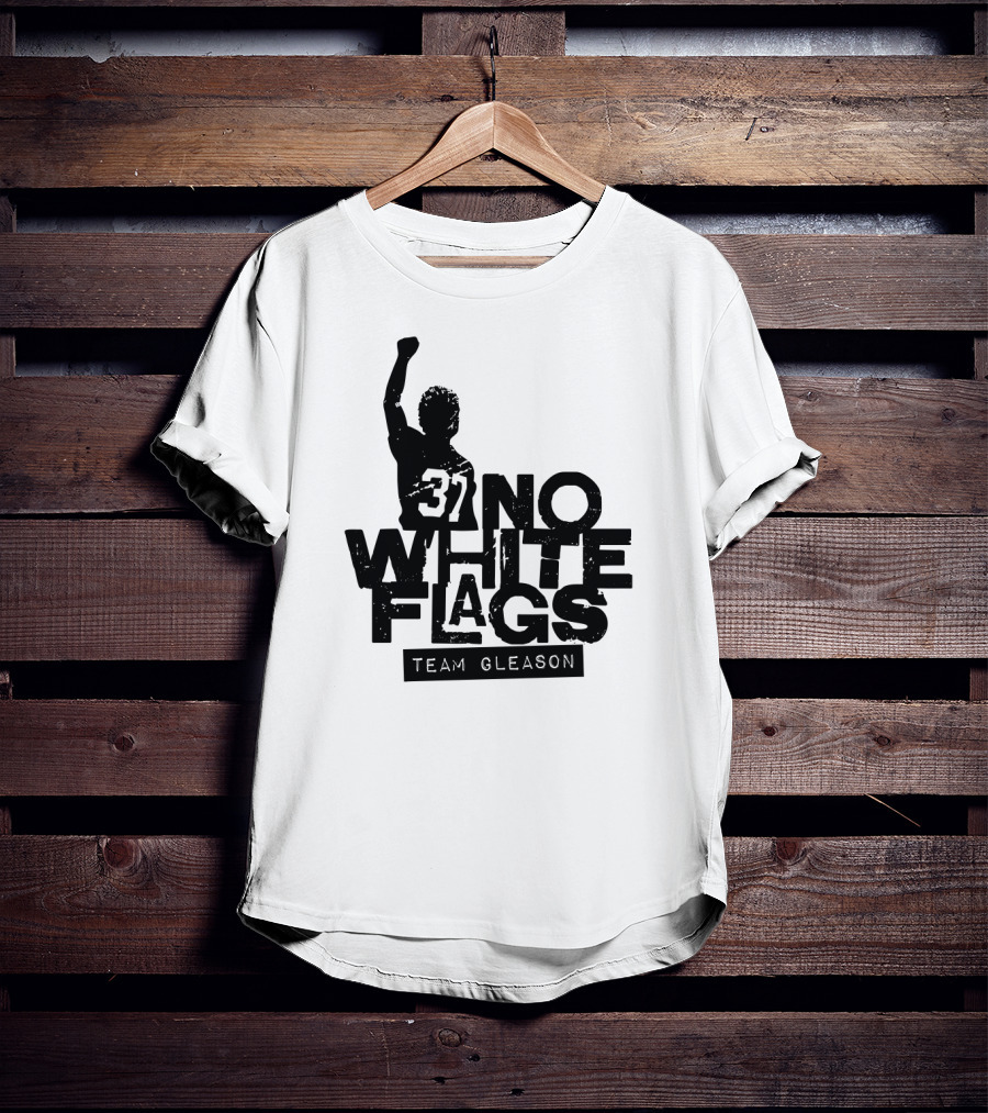 No White Flags Team Gleason 37 T-Shirt