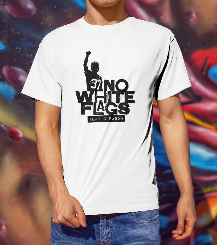 No White Flags Team Gleason 37 T-Shirt