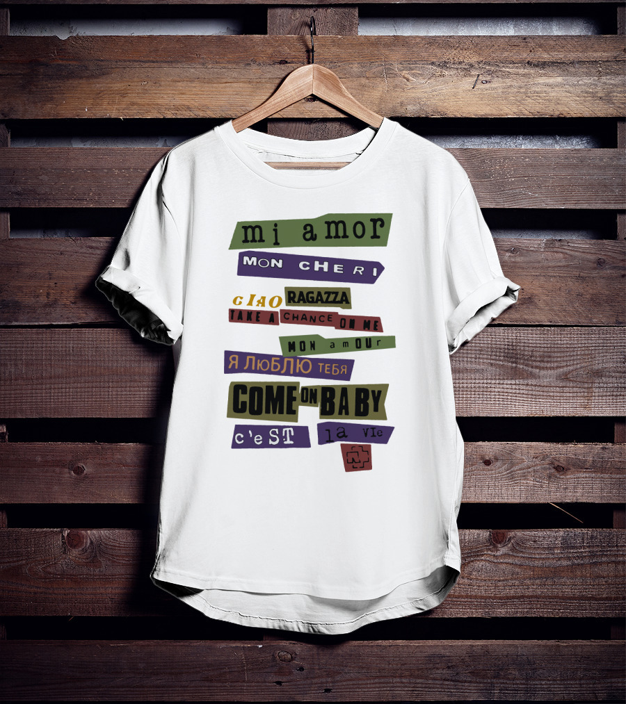 Mi Amor Mon Cheri Ciao Ragazza Take A Chance On Me Я Люблю Тебя Come On Baby C'est La Vie Mon Amour T-Shirt
