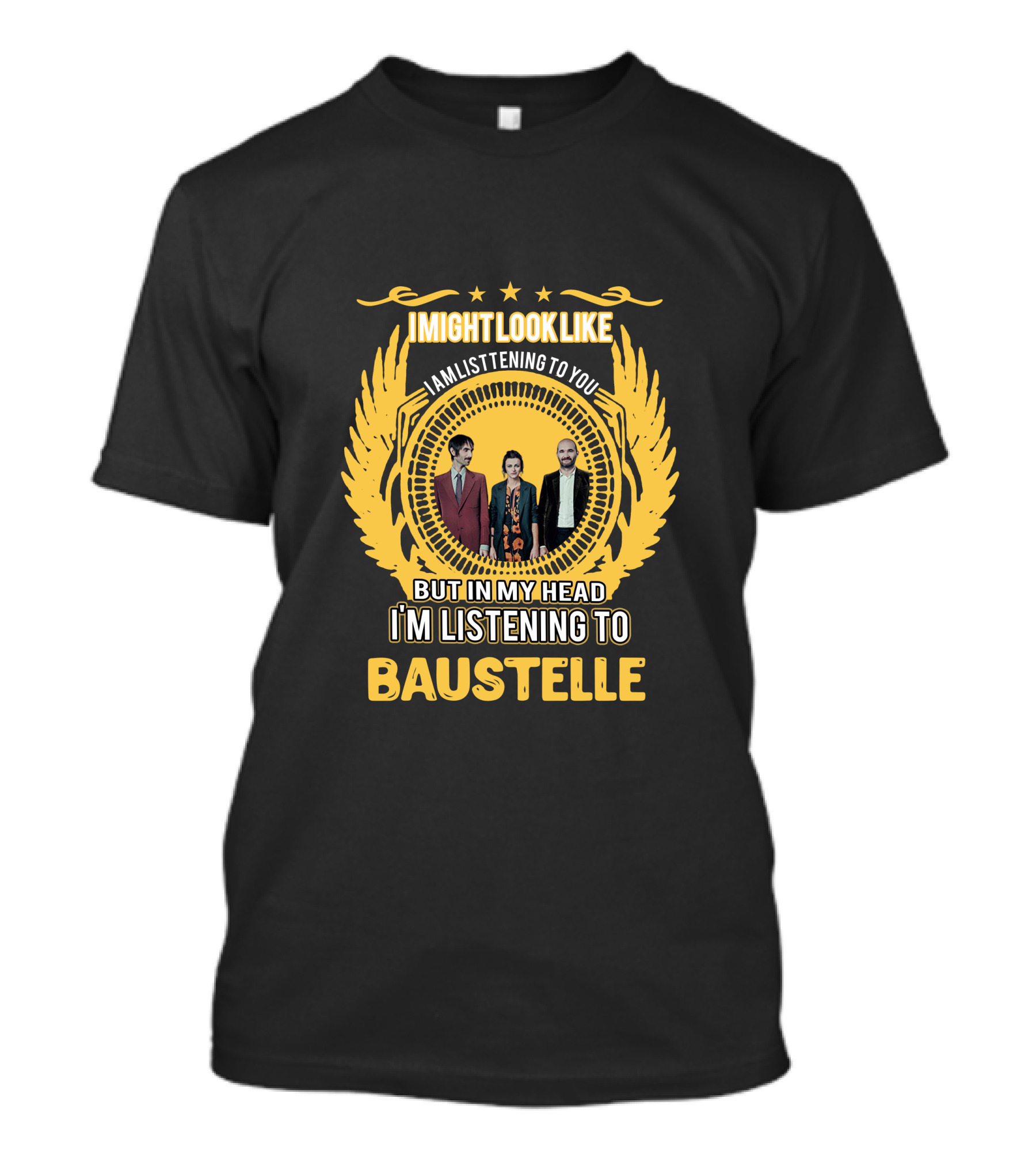 I Might Look Like I Am Listening To You But In My Head I'm Listening To Baustelle T-Shirt