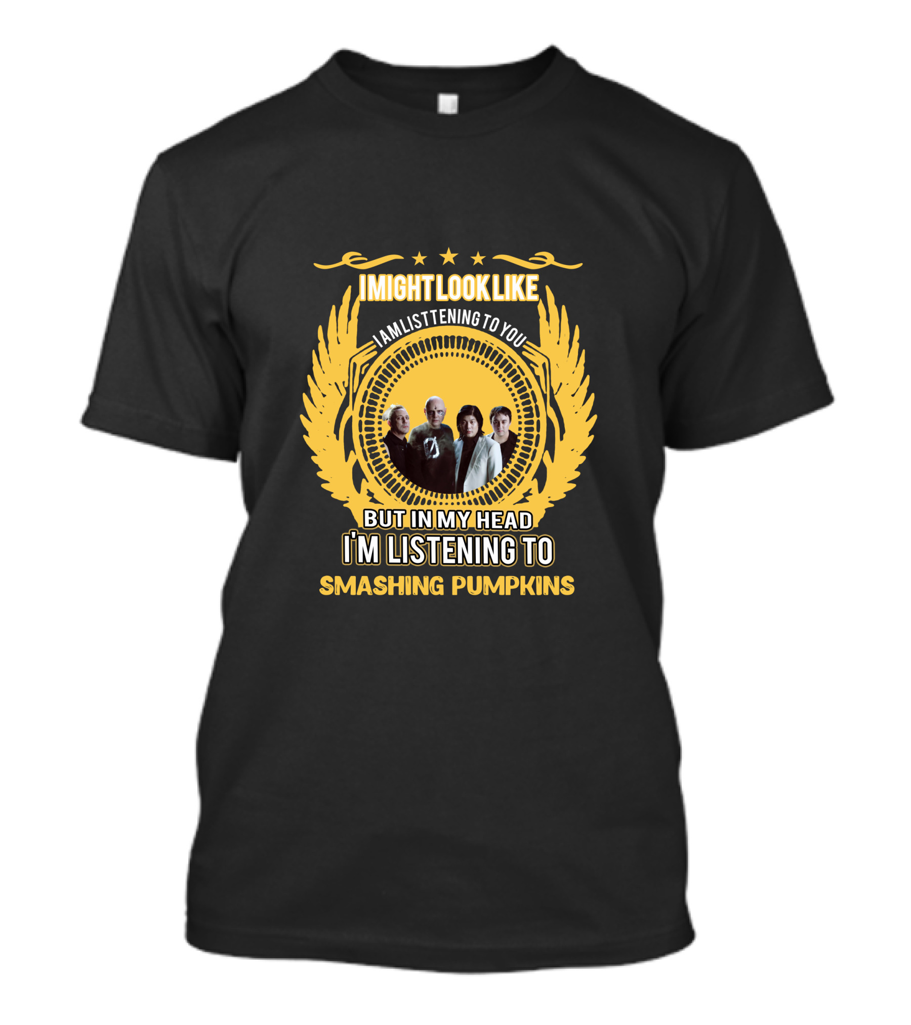 I Might Look Like I'm Listening To You But In My Head I'm Listening To Smashing Pumpkins T-Shirt