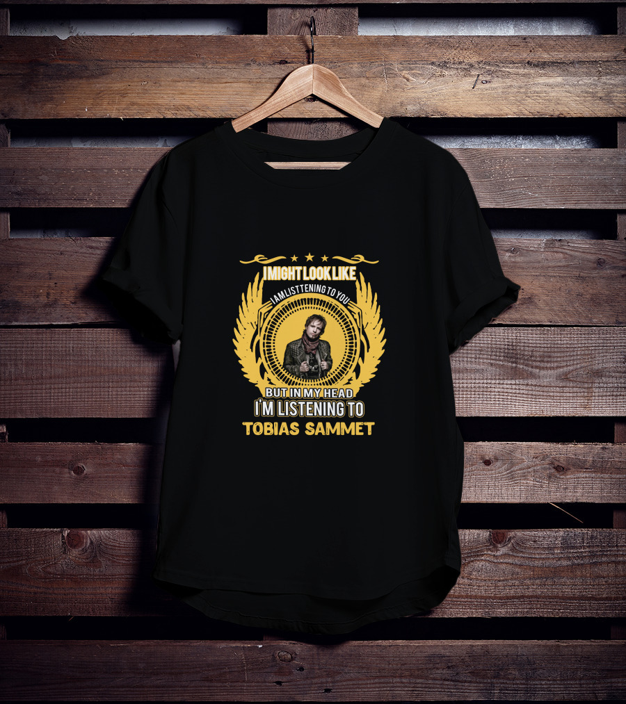 Imightlooklike Iamlisteningtoyou Butinmyhead I'mlisteningto Tobias Sammet T-Shirt