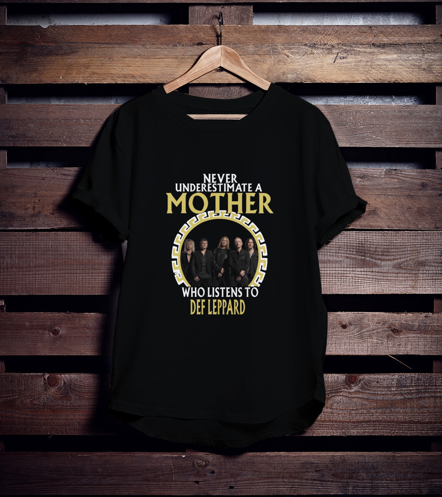 Never Underestimate A Mother Who Listens To Def Leppard T-Shirt