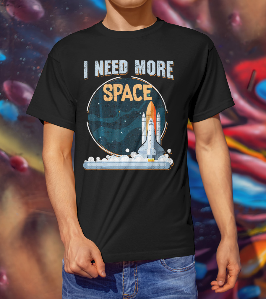 I Need More Space Stars Rocket Moon Earth Shuttle T-Shirt