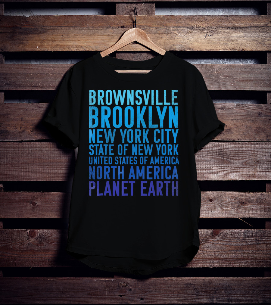 Brownsville Brooklyn New York City State Of New York United States Of America North America Planet Earth T-Shirt