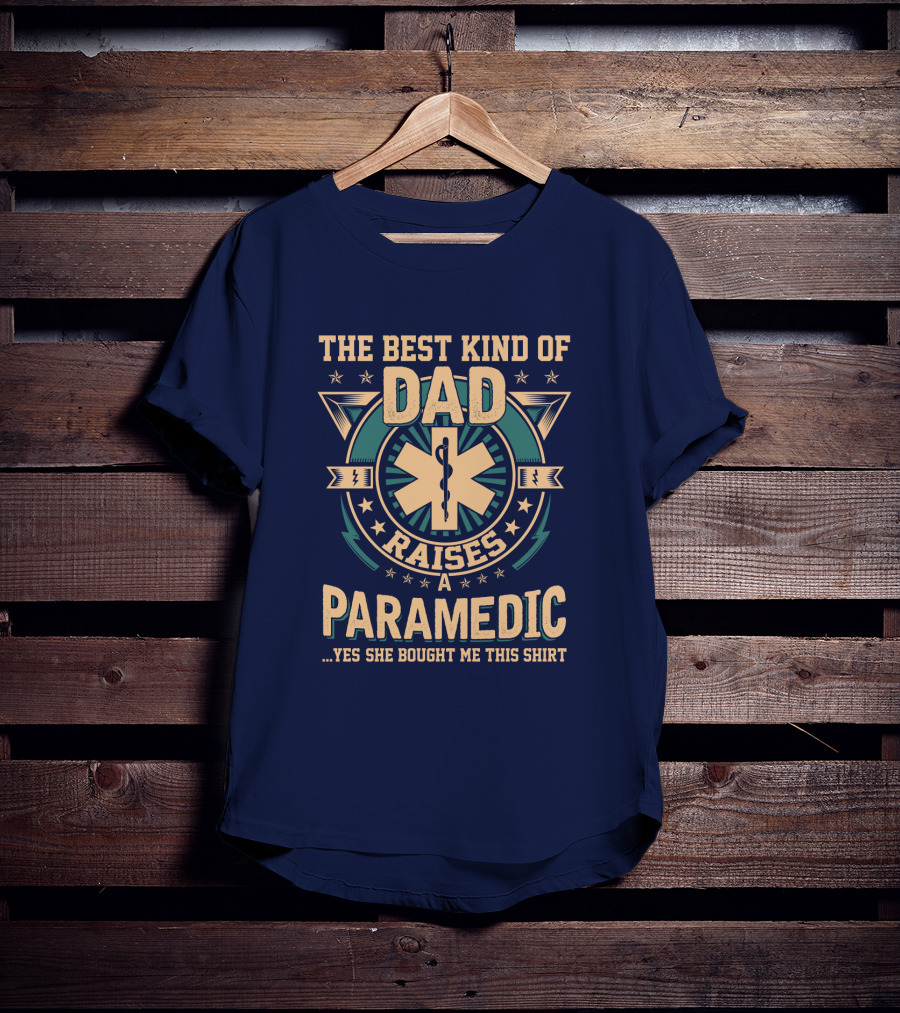 The Best Kind Of Dad Raises A Paramedic T-Shirt
