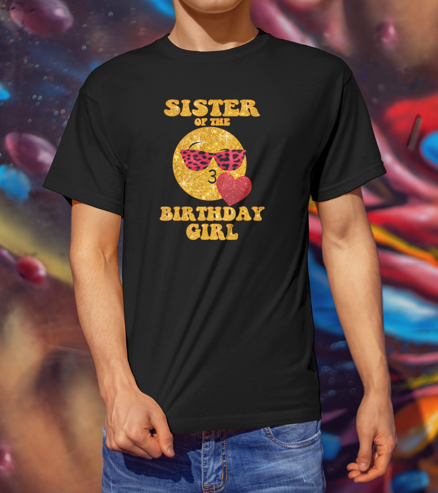 Sister Of The Birthday Girl 3 With Heart And Sunglasses T-Shirt