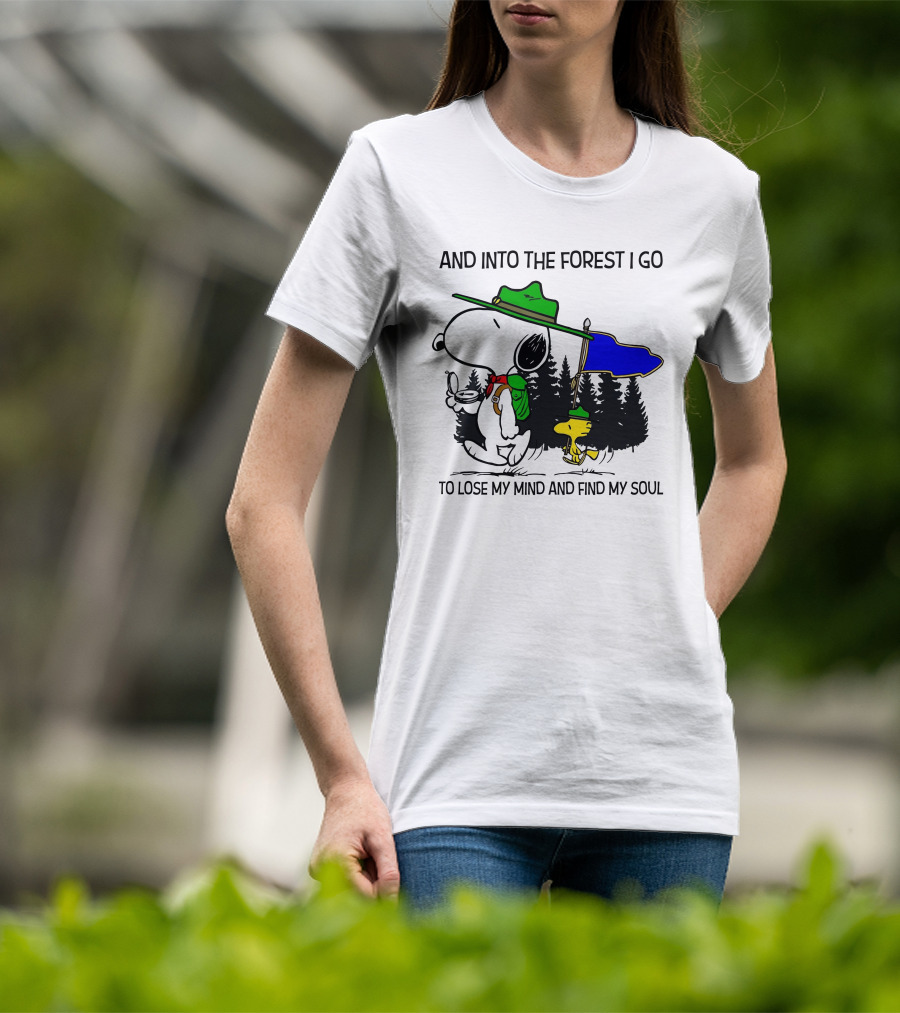 And Into The Forest I Go To Lose My Mind And Find My Soul Snoopy Woodstock T-Shirt