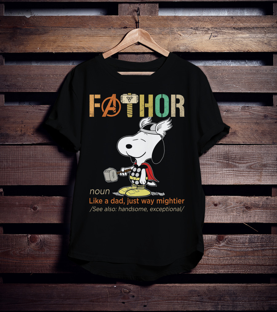 Fåthor Like A Dad Just Way Mightier Snoopy Thor Noun Handsome Exceptional T-Shirt