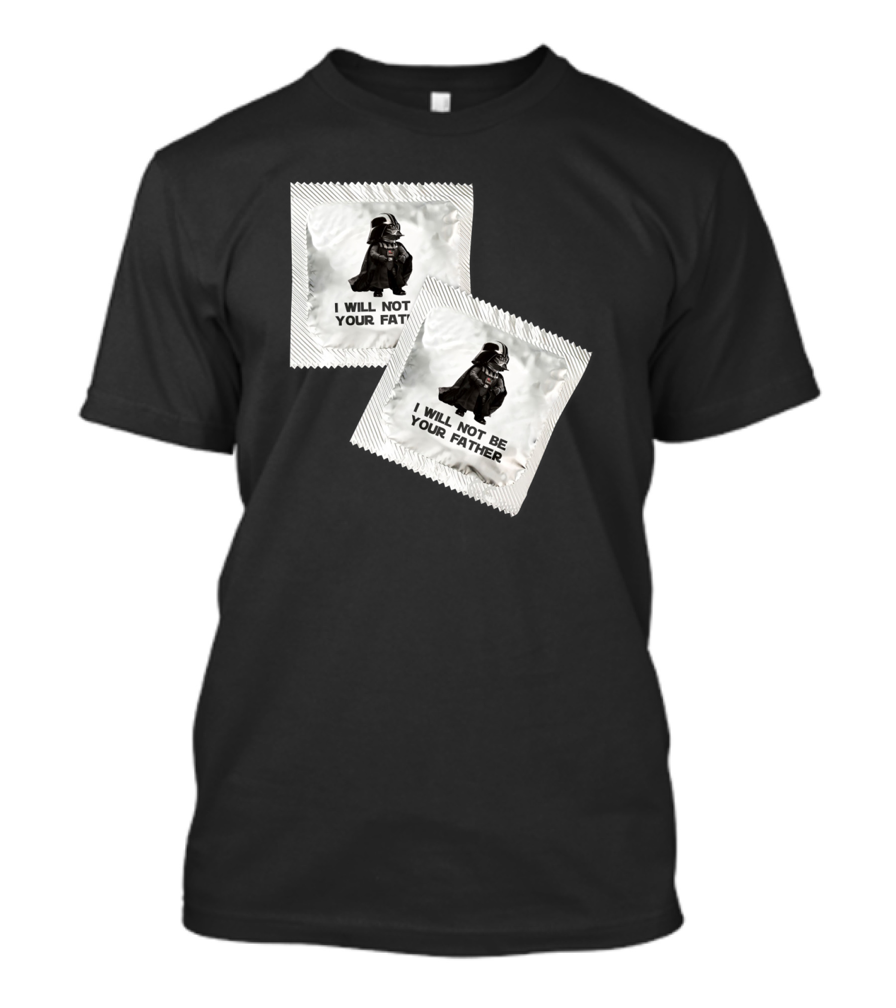 I Will Not Be Your Father Darth T-Shirt