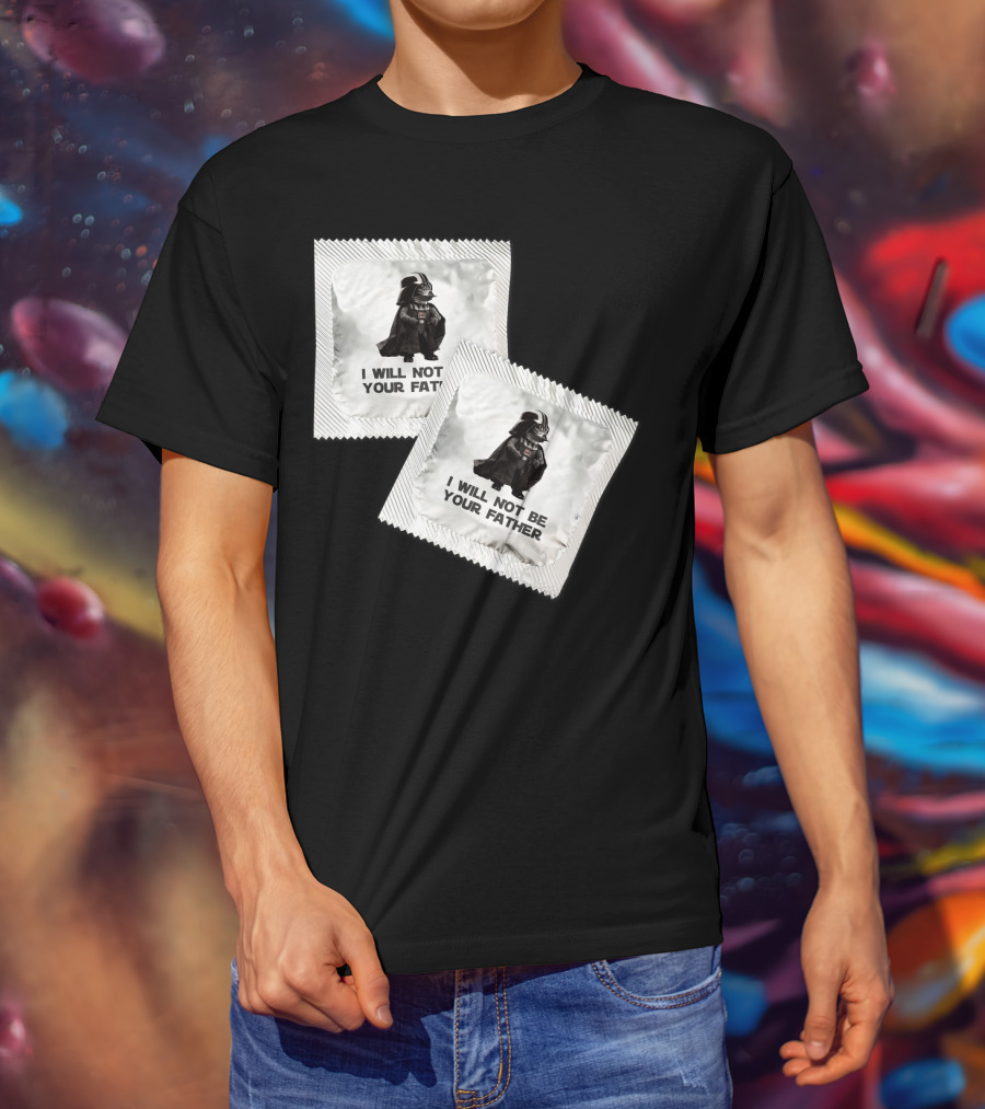 I Will Not Be Your Father Darth T-Shirt