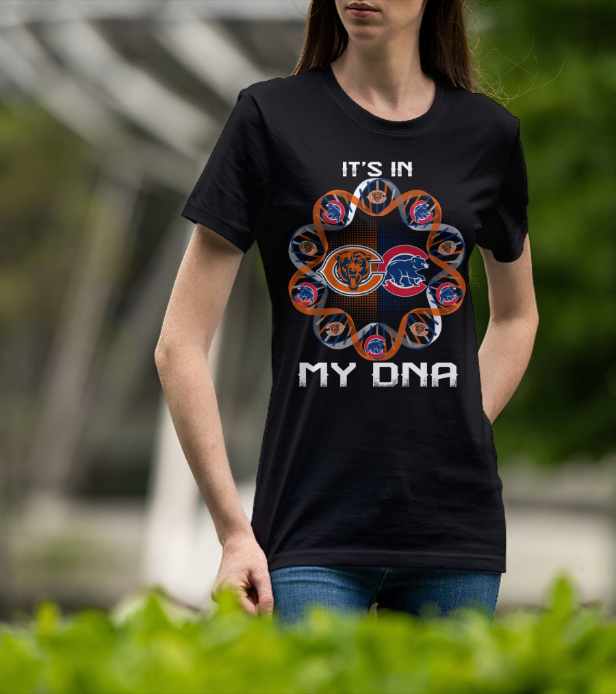 It's In My Dna Chicago Sports Bears Cubs T-Shirt