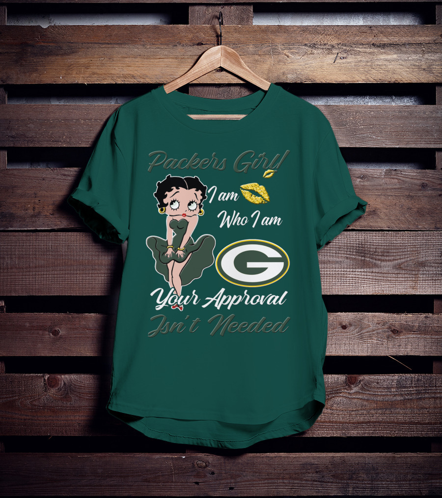 Packers Girl I Am Who I Am Your Approval Isn’t Needed Green Bay Packers T-Shirt