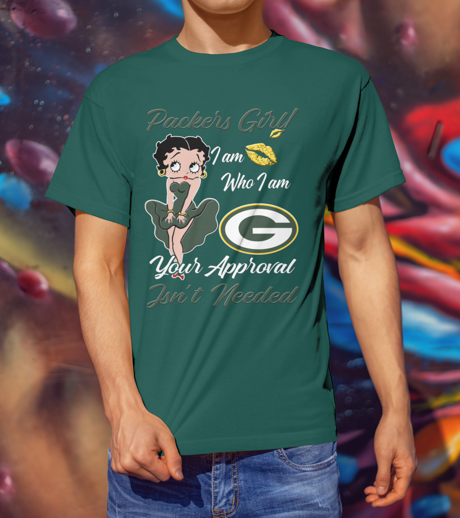 Packers Girl I Am Who I Am Your Approval Isn’t Needed Green Bay Packers T-Shirt