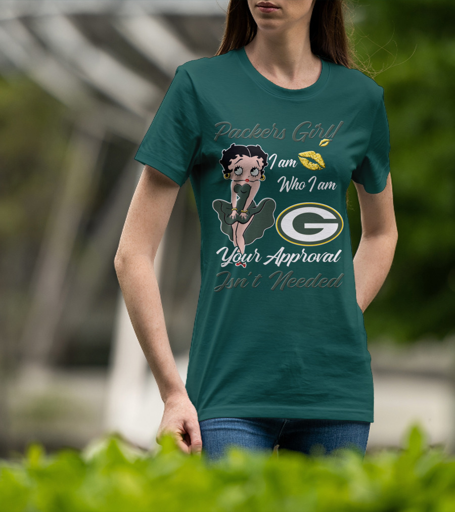 Packers Girl I Am Who I Am Your Approval Isn’t Needed Green Bay Packers T-Shirt