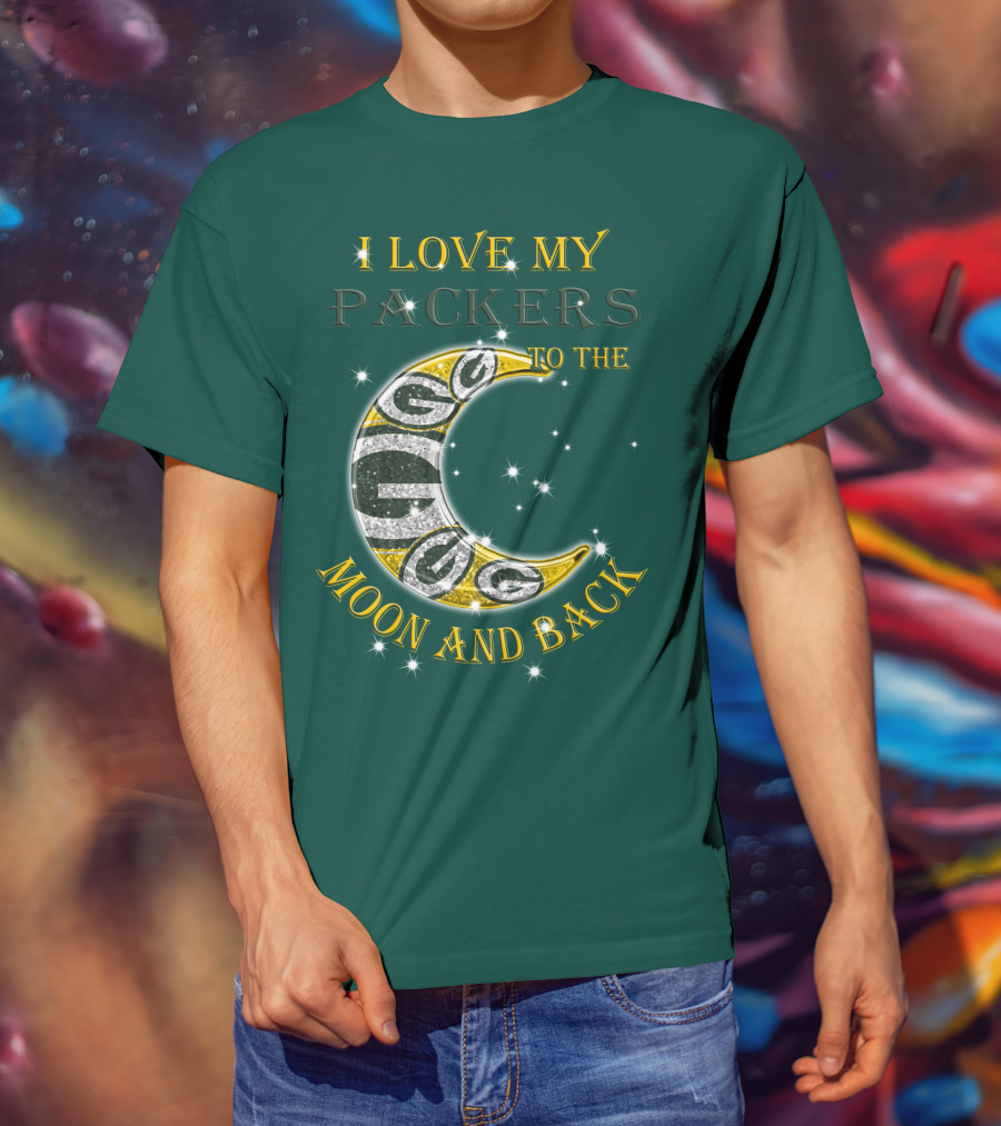 I Love My Green Bay Packers To The Moon And Back T-Shirt